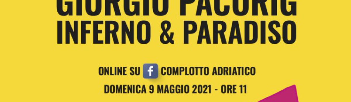 Giorgio Pacorig – Inferno & Paradiso